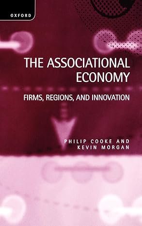 the associational economy firms regions and innovation 1st edition philip cooke ,kevin morgan 0198290187,