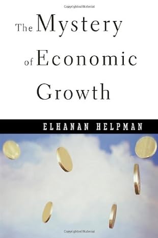 the mystery of economic growth 1st edition elhanan helpman 067401572x, 978-0674015722