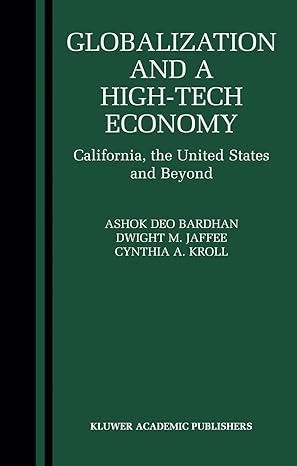 globalization and a high tech economy california the united states and beyond 2003rd. corr. 2nd edition ashok