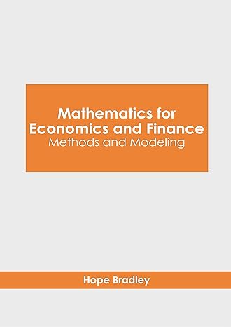 mathematics for economics and finance methods and modeling 1st edition hope bradley 1647254582, 978-1647254582
