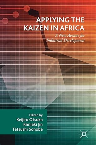 applying the kaizen in africa a new avenue for industrial development 1st edition keijiro otsuka ,kimiaki jin