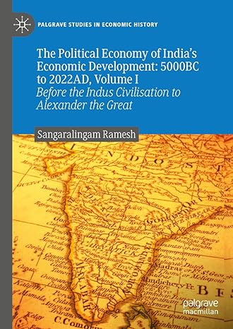 the political economy of indias economic development 5000bc to 2022ad volume i before the indus civilisation
