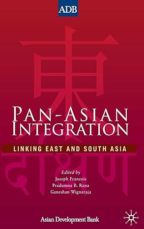 pan asian integration linking east and south asia 2009th edition joseph f francois ,ganeshan wignaraja
