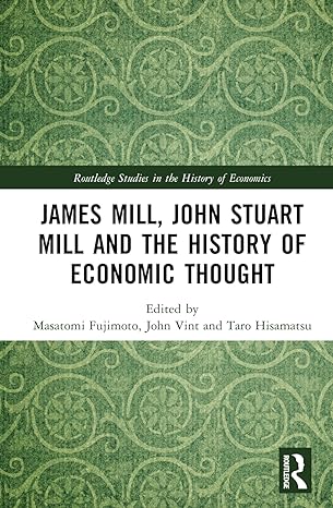 james mill john stuart mill and the history of economic thought 1st edition masatomi fujimoto ,john vint