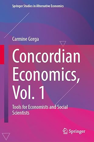 concordian economics vol 1 tools for economists and social scientists 1st edition carmine gorga 3031473191,