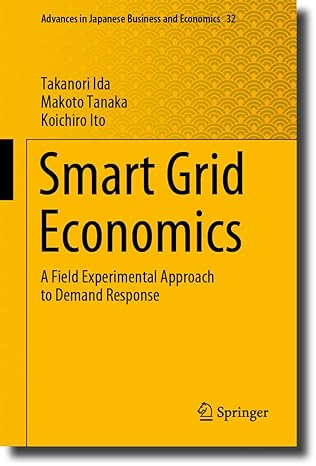 smart grid economics a field experimental approach to demand response 1st edition takanori ida ,makoto tanaka