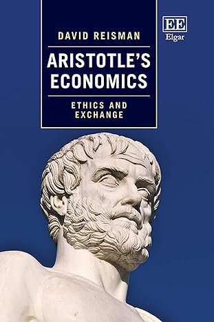 aristotles economics ethics and exchange 1st edition david reisman 1035315432, 978-1035315437