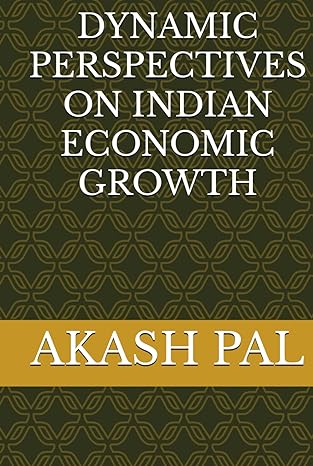 dynamic perspectives on indian economic growth 1st edition akash pal b0ctmw1nhb, 979-8878036535