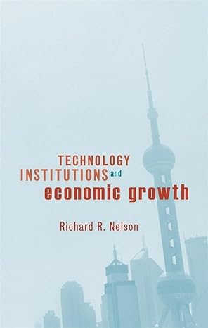 technology institutions and economic growth 1st edition richard r nelson 0674019164, 978-0674019164