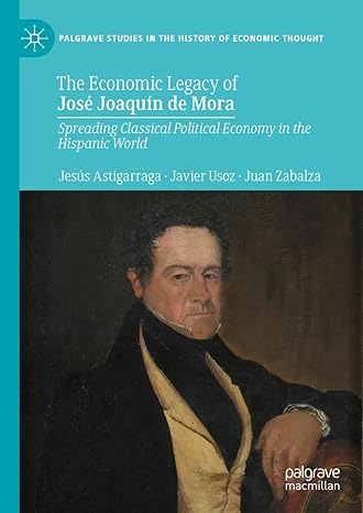 the economic legacy of jose joaquin de mora spreading classical political economy in the hispanic world