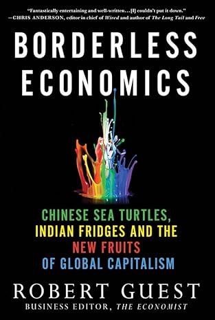 Borderless Economics Chinese Sea Turtles Indian Fridges And The New Fruits Of Global Capitalism