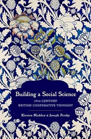 building a social science 19th century british cooperative thought 1st edition kirsten madden ,joseph persky
