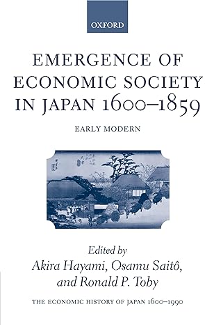the economic history of japan 1600 1990 volume 1 emergence of economic society in japan 1600 1859 abridged