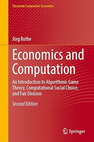 economics and computation an introduction to algorithmic game theory computational social choice and fair