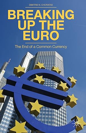 breaking up the euro the end of a common currency 2013th edition d chorafas 113733326x, 978-1137333261