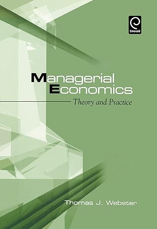 managerial economics theory and practice 1st edition thomas j webster 0127408525, 978-0127408521