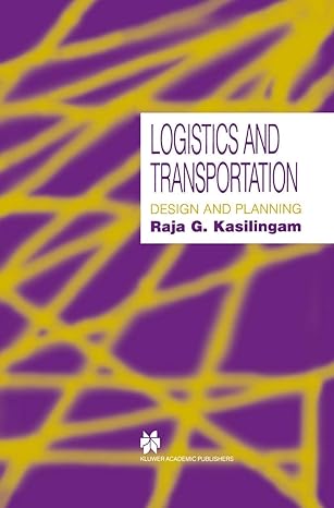 logistics and transportation design and planning 1998th edition raja g kasilingam 0412802902, 978-0412802904
