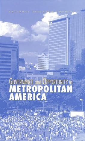 governance and opportunity in metropolitan america 1st edition committee on improving the future of u s