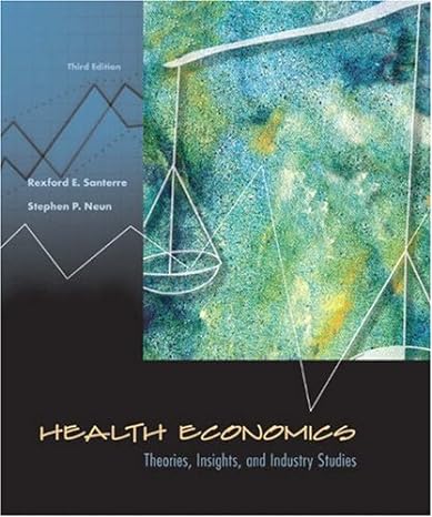 health economics theories insights and industry studies with economic applications card 3rd edition santerre