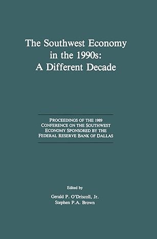 the southwest economy in the 1990s a different decade proceedings of the 1989 conference on the southwest