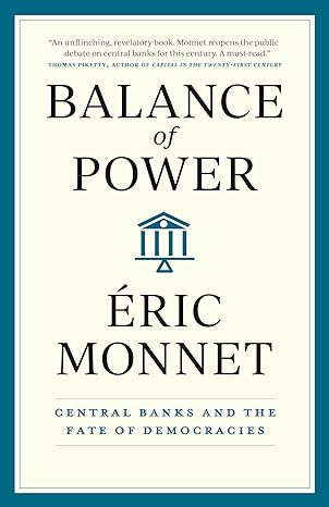 balance of power central banks and the fate of democracies 1st edition eric monnet ,steven rendall