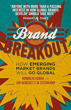 brand breakout how emerging market brands will go global 2013th edition nirmalya kumar ,jan benedict e m