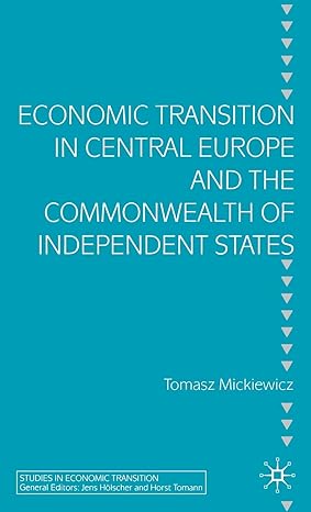 economic transition in central europe and the commonwealth of independent states 1st edition t mickiewicz