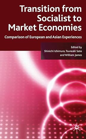 transition from socialist to market economies comparison of european and asian experiences 2009th edition s