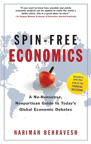 spin free economics 1st edition nariman behravesh 007154903x, 978-0071549035