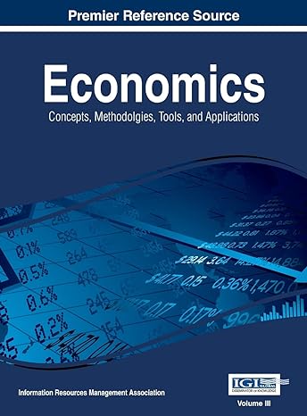 economics concepts methodologies tools and applications vol 3 1st edition irma 1668427400, 978-1668427408