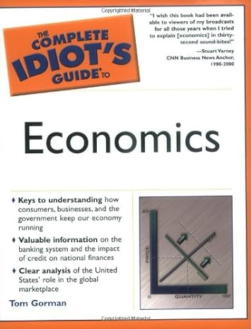 the complete idiots guide to economics 1st edition tom gorman mba 0028644921, 978-0028644929