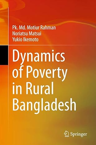 dynamics of poverty in rural bangladesh 2013th edition pk md motiur motiur rahman ,noriatsu matsuiyukio