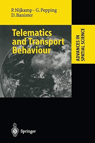 telematics and transport behaviour 1st edition peter nijkamp ,gerard pepping ,david banister ,y argyrakos ,p