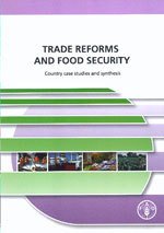 trade reforms and food security country case studies and synthesis 1st edition food and agriculture