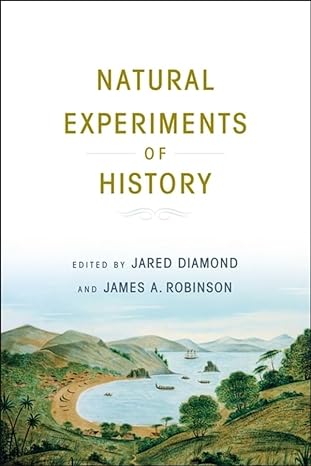 natural experiments of history 1st edition jared diamond ,james a robinson 0674060199, 978-0674060197