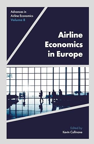 airline economics in europe 1st edition kevin cullinane 1789732824, 978-1789732825