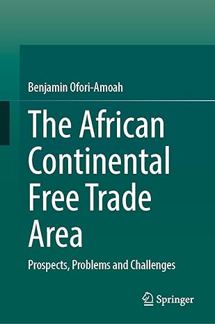the african continental free trade area prospects problems and challenges 2024th edition benjamin ofori amoah