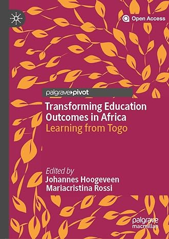 transforming education outcomes in africa learning from togo 1st edition johannes hoogeveen ,mariacristina