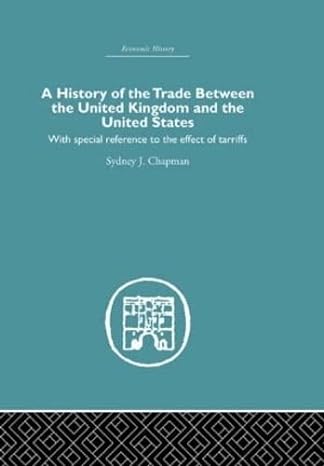 history of the trade between the united kingdom and the united states with special reference to the effects