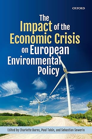 the impact of the economic crisis on european environmental policy 1st edition charlotte burns ,paul tobin