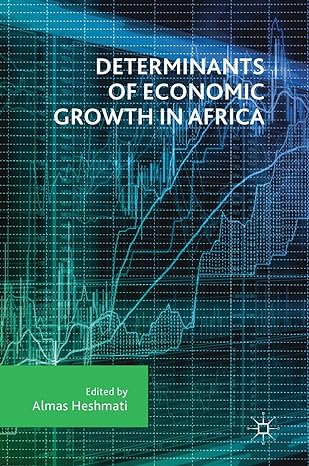 determinants of economic growth in africa 1st edition almas heshmati 3319764926, 978-3319764924