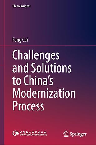 challenges and solutions to chinas modernization process 1st edition fang cai ,lei qu ,hong yu 9819991404,