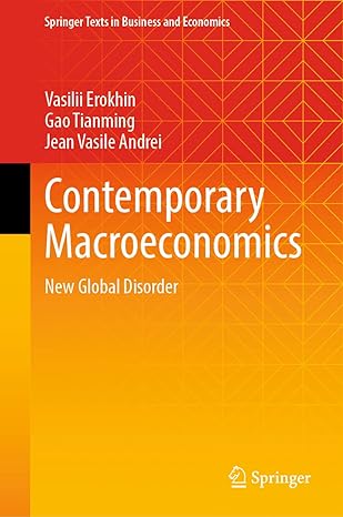 contemporary macroeconomics new global disorder 1st edition vasilii erokhin ,gao tianming ,jean vasile andrei