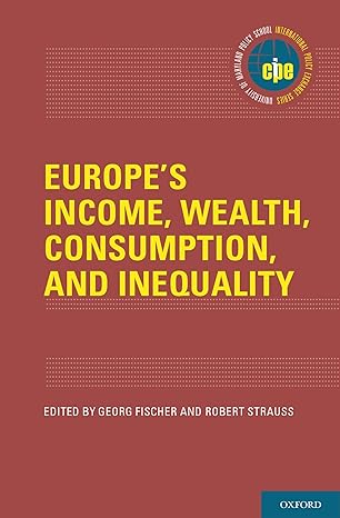 europes income wealth consumption and inequality 1st edition georg fischer ,robert strauss 019754570x,