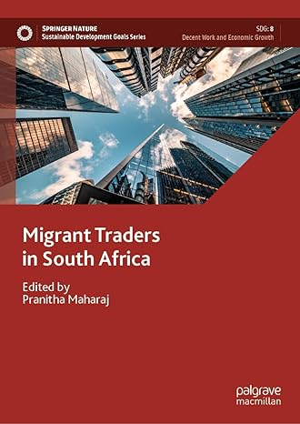 migrant traders in south africa migrant traders in south africa 2023rd edition pranitha maharaj 3031211502,