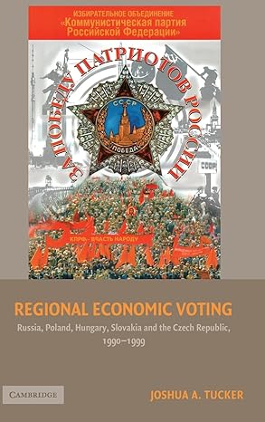 regional economic voting russia poland hungary slovakia and the czech republic 1990 1999 1st edition joshua a