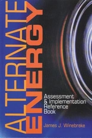 alternate energy assessment and implementation reference book 1st edition james j winebrake 0824742893,