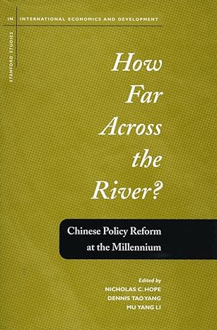 how far across the river chinese policy reform at the millennium 1st edition nicholas c hope ,dennis tao yang