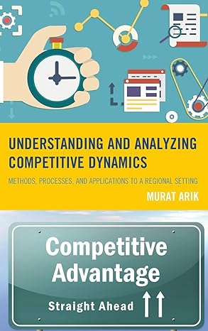understanding and analyzing competitive dynamics methods processes and applications to a regional setting 1st