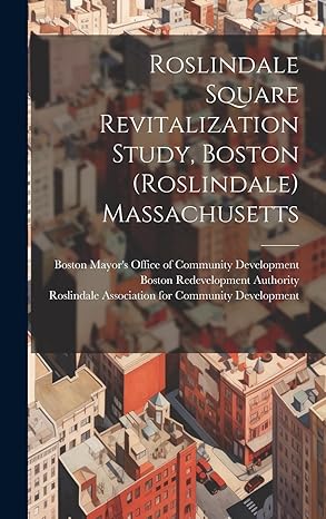 roslindale square revitalization study boston massachusetts 1st edition boston redevelopment authority